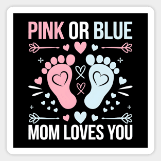 Pink or Blue Mom Loves You Magnet